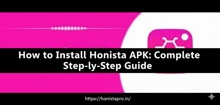 How to Install Honista APK: Complete Step-by-Step Guide (2026)