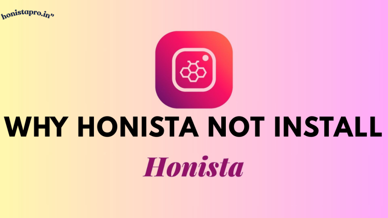 Why Honista Not Install: Complete Guide to Fix All Issues (2025)