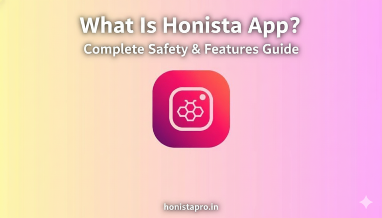 What Is Honista App? Complete Safety & Features Guide